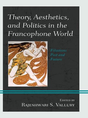 cover image of Theory, Aesthetics, and Politics in the Francophone World